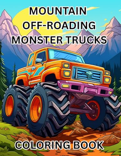 Mountain Off-Roading Monster Trucks 60 Unique Truck Designs Coloring Book