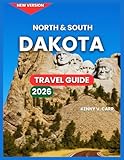 North & South Dakota Travel Guide 2026: Top Attractions, Theodore Roosevelt National Park, Badlands National Park, Wildlife Loop, Falls Park, Nature ... Region, Festivals (Locals Travel Experience)