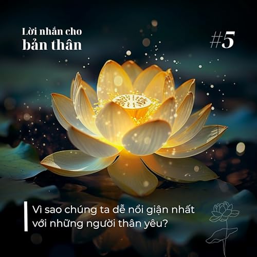 Lời nhắn cho bản thân #5 || Vì sao chúng ta dễ nổi giận nhất với những người thân yêu?