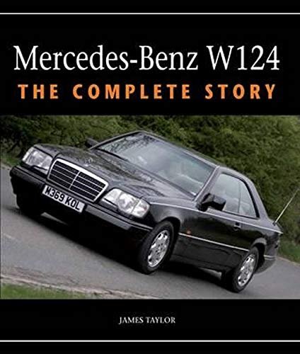 The Crowood Press Ltd Mercedes-Benz W124: Complete Story