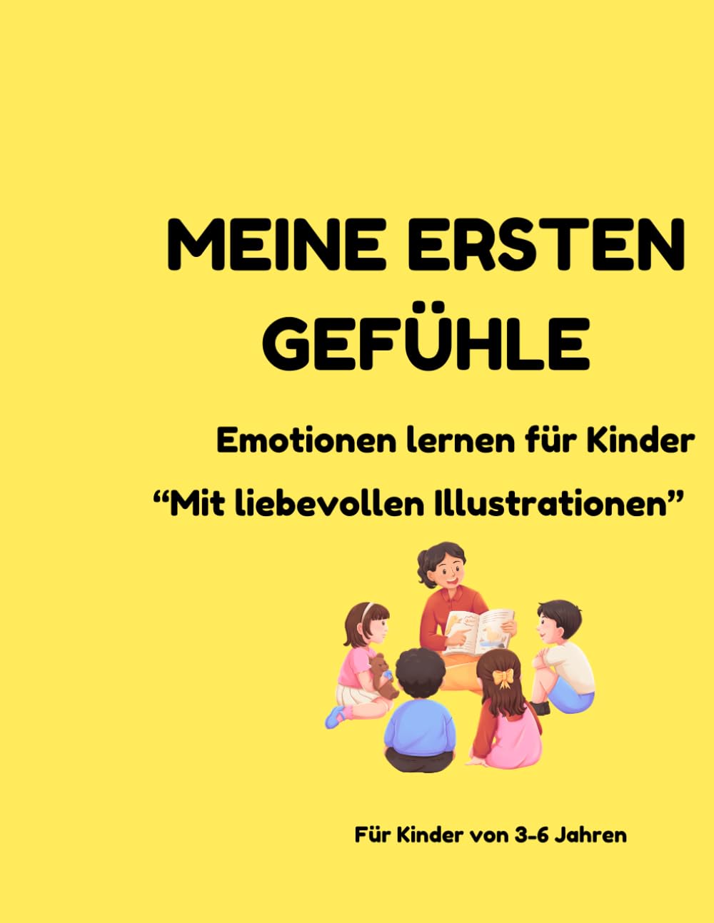 Meine ersten Gefühle: Emotionen lernen für Kinder von 3- 6 Jahren