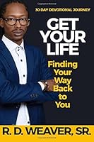 Get Your Life: Finding Your Way Back To You 1541176170 Book Cover