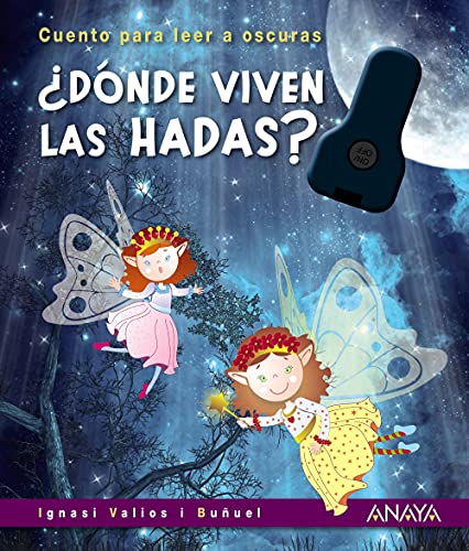 ¿Dónde viven las hadas?: Cuento para leer a oscuras (PRIMEROS LECTORES   Cuentos para leer a oscuras)