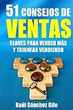  51 Consejos de Ventas: Claves para Vender Más y Triunfar Vendiendo: 2 (Pensamientos Vendedores)