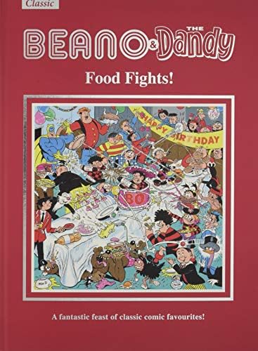 The Beano & Dandy Food Fights: A Fantastic Feast of Classic Comic Favourites!