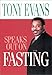 Tony Evans Speaks Out on Fasting (Tony Evans Speaks Out On...)