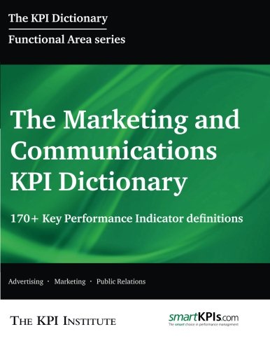 The Marketing and Communications KPI Dictionary: 170+ Key Performance Indicator Definitions
