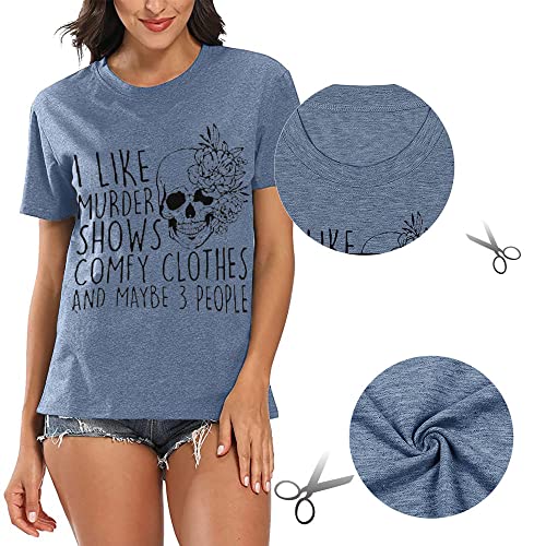 Women Funny Shirt Comfy Clothes Horror Novelty Graphic Shirt I Like Murder Shows Short Sleeve Tee Tops Maybe 3 People Loose Casual T Shirt,Ink Blue L #TOP4