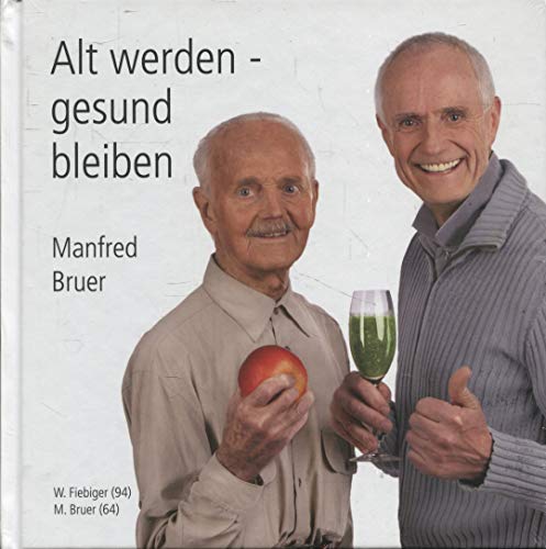 Alt werden - gesund bleiben