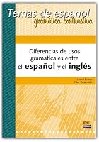 Diferencias de Usos Gramaticales Entre el Espanol y el Ingles/ Differences of Grammatical Usage between Spanish and English (Temas De Espanol / Spanish Subjects) 8489756430 Book Cover