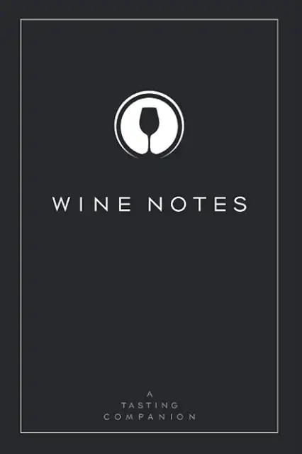 Wine Notes: A Tasting Companion Notebook: A stylish...