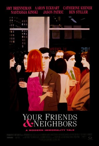 Your Friends & Neighbors Movie Poster (27 x 40 Inches - 69cm x 102cm) (1998) -(Jason Patric)(Nastassia Kinski)(Ben Stiller)(Catherine Keener)(Aaron Eckhart)(Amy Brenneman)