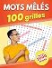 Mots Mêlés 100 grilles Plus de 2000 mots: Avec Solutions / Grand Format - A4 - Géant / Idée Cadeau / Pour Adultes / Grandes grilles (Mots Mêlés - 100 grilles - Plus de 2000 mots - Format A4)