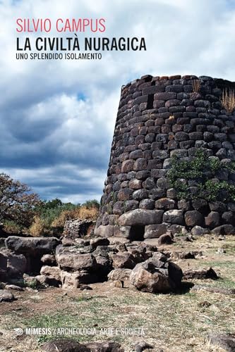 La civiltà nuragica. Uno splendido isolamento
