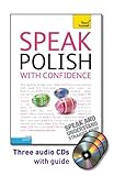 Speak Polish with Confidence with Three Audio CDs: A Teach Yourself Guide (Teach Yourself: Level 2 (Audio))