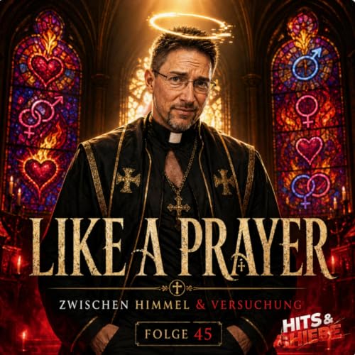 Like a Prayer &ndash; Zwischen Himmel, Heiligenschein und hei&szlig;er Versuchung #045