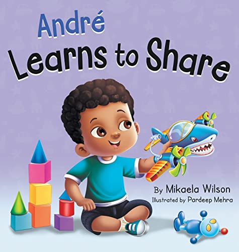 Image of André Learns to Share: A Story About the Benefits of Sharing for Kids Ages 2-8