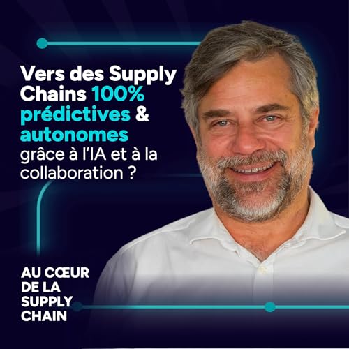 『#8 - Vers des Supply Chains 100% prédictives et autonomes grâce à l’IA et à la collaboration ?』のカバーアート