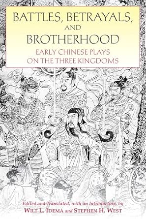 Battles, Betrayals, and Brotherhood: Early Chinese Plays on the Three Kingdoms-Wow! eBook
