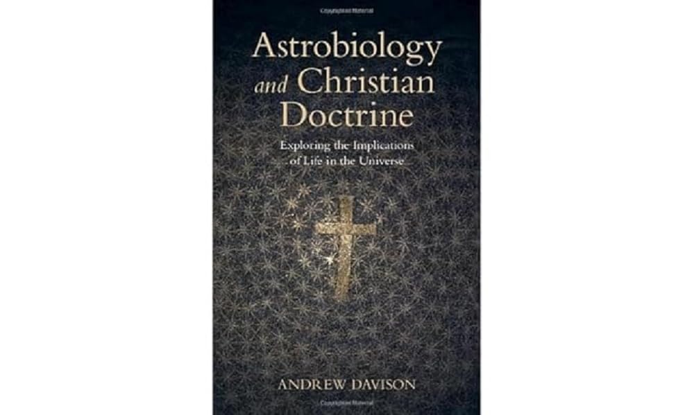 Astrobiology and Christian Doctrine: Exploring the Implications of Life in the Universe (Current Issues in Theology)