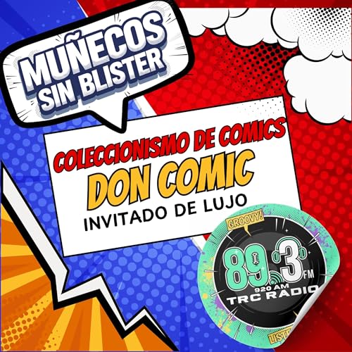 Muñecos sin Blíster - Ep 04 Don Comics