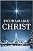 Incomparable Christ 25 Pack
