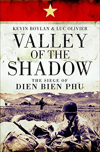 Valley of the Shadow: The Siege of Dien Bien Ph