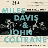 ザ・ファイナル・ツアー~1960年3月24日コペンハーゲン・ライヴ~ - マイルス・デイビス&ジョン・コルトレーン