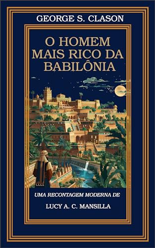 O Homem Mais Rico da Babilônia: Uma Recontagem Moderna