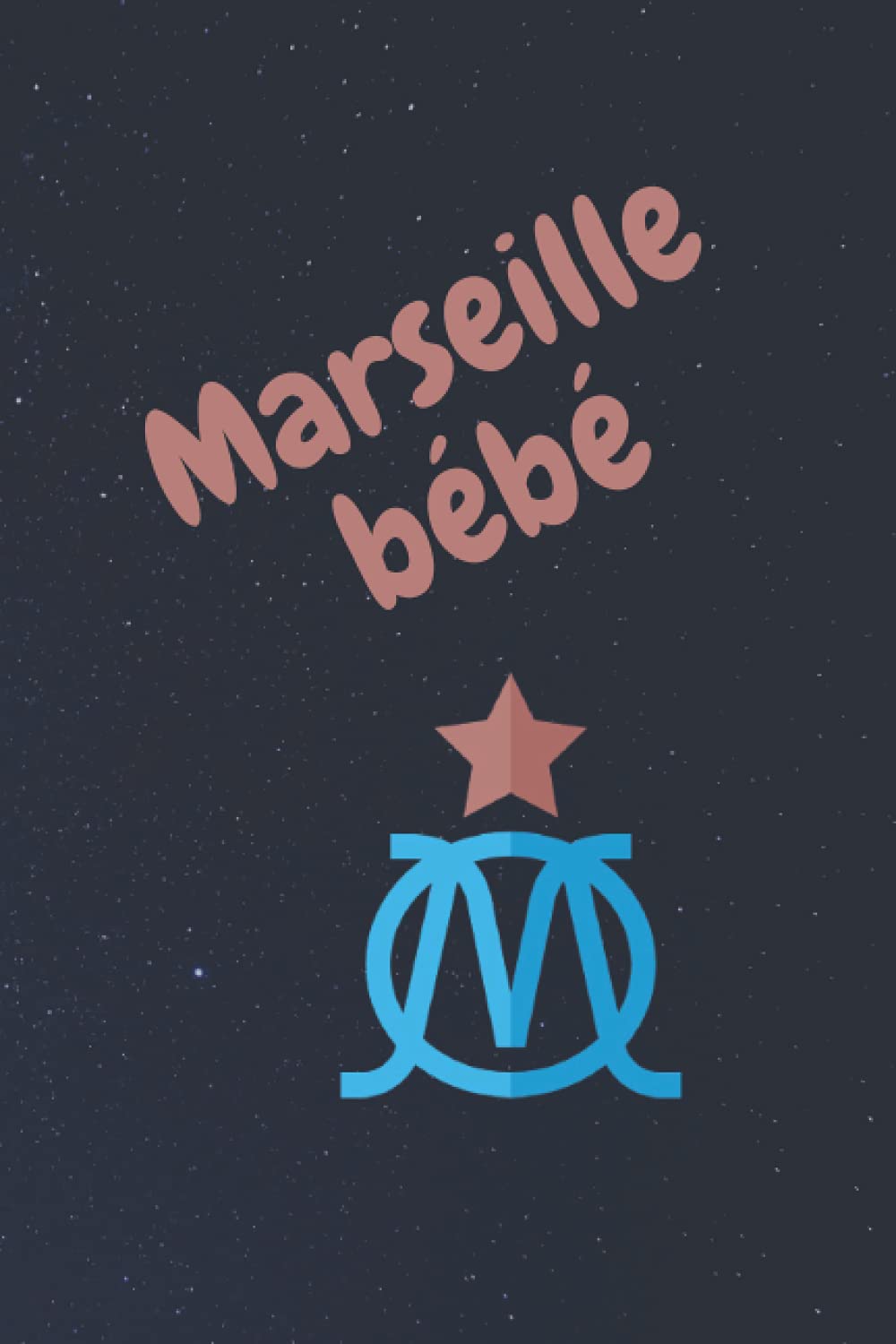 SabrinaMya PublishingMarseille bébé planner: Un joli notebook spécial marseillais et amoureux de Marseille et de l'Olympique de Marseille