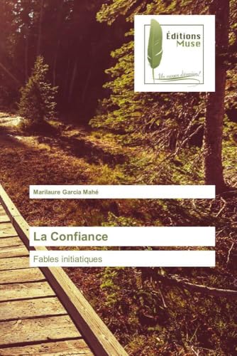 La Confiance: Fables initiatiques (Omn.Muse.Litt.) (French Edition)