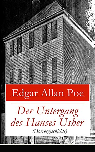 Der Untergang Des Hauses Usher Horrorgeschichte Gothic Klassiker Eine Phantastische Erzahlung Ebook Poe Edgar Allan Cremer Wilhelm Amazon De Kindle Shop