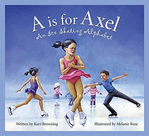 A is for Axel: An Ice Skating Alphabet (Sports Alphabet)
