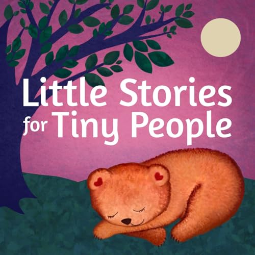 Little Stories for Tiny People: Anytime and bedtime stories for kids cover art