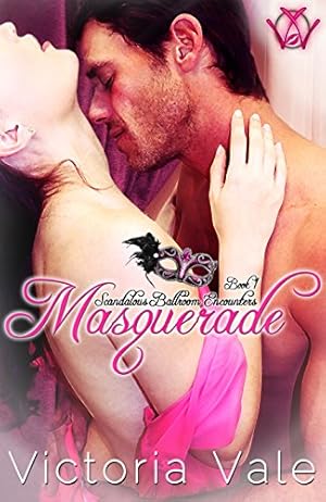 Masquerade (Scandalous Ballroom Encounters Book 1)