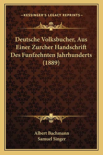 Deutsche Volksbucher, Aus Einer Zurcher Handschrift Des Funfzehnten Jahrhunderts (1889) (German Edition)