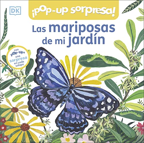 ¡Pop-Up sorpresa! - Las mariposas de mi jardín: Cuento con Pop-Ups, una sorpresa en cada solapa (Cuentos infantiles)