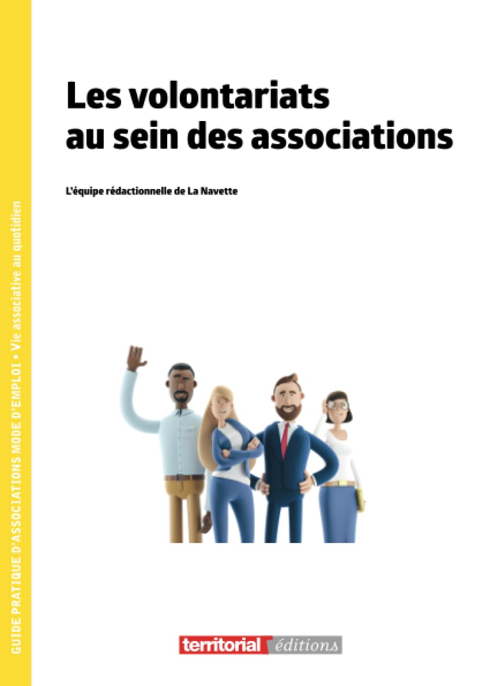 Les volontariats au sein des associations (Guides pratiques d'Associations mode d'emploi)