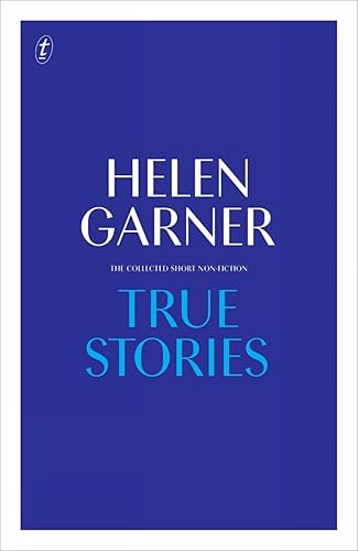True Stories: The Collected Short Non-Fiction: Complete Short Non-Fiction
