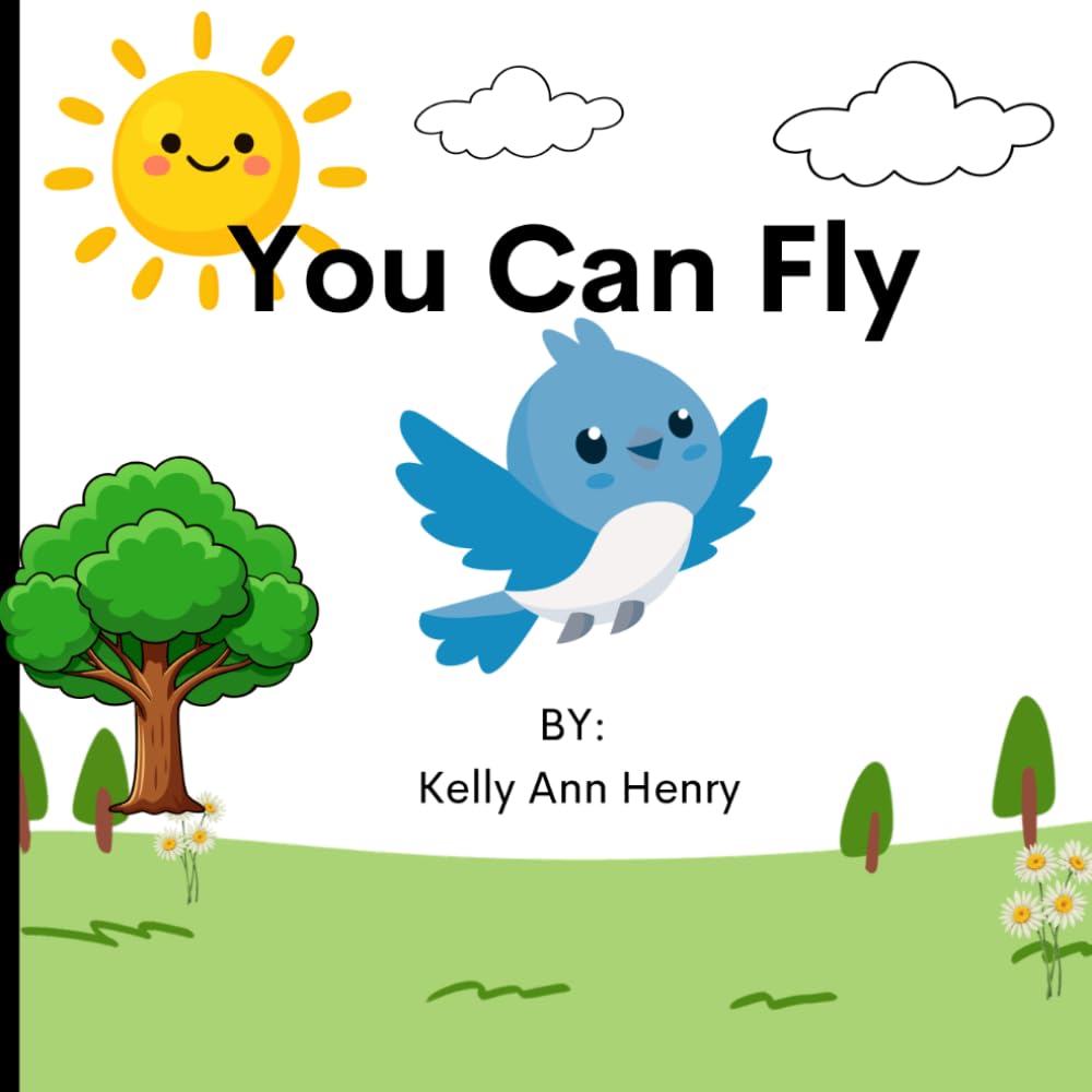 You Can Fly: A story about brave birds and the importance of cheering each other on.