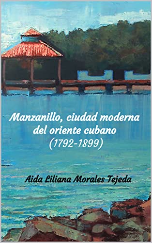 Manzanillo Ciudad moderna del oriente cubano édition espagnole