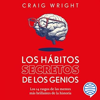 Los h&aacute;bitos secretos de los genios Audiobook By Craig Wright cover art