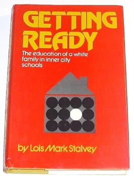 Hardcover Getting Ready: The Education of a White Family in Inner City Schools Book