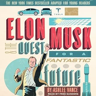 Elon Musk and the Quest for a Fantastic Future Young Readers' Edition Audiobook By Ashlee Vance cover art