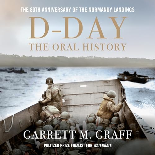 D-DAY: The Oral History by Garrett M. Graff episode artwork