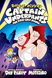 Captain Underpants: The First Epic Manga (From the Creator of Dog Man)