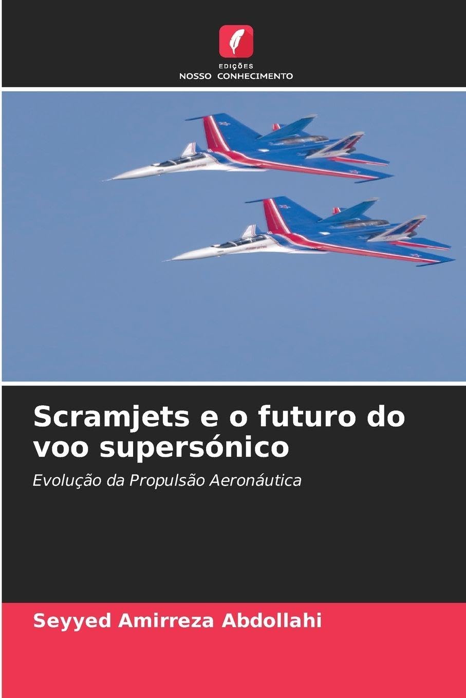 Scramjets e o futuro do voo supersónico: Evolução da Propulsão Aeronáutica