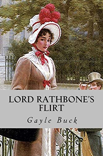 Lord Rathbone's Flirt: A lady of good reputatio... 1506199348 Book Cover