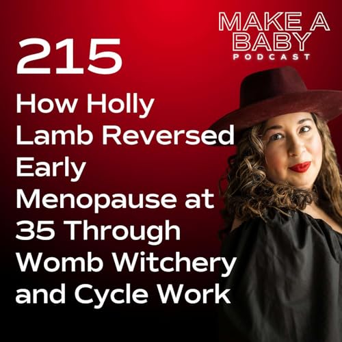 How Holly Lamb Reversed Early Menopause at 35 Through Womb Witchery and Cycle Work