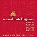 Sexual Intelligence: What We Really Want from Sex - and How to Get It